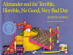 Alexander and the Terrible Horrible No Good Very Bad Day by Judith Viorst