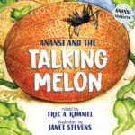 Anansi and the Talking Melon by Eric A. Kimmel