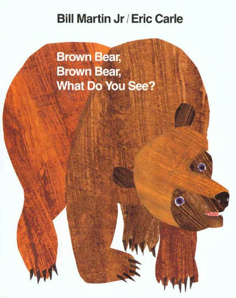 Brown Bear, Brown Bear, What Do You See? by Bill Martin Jr.