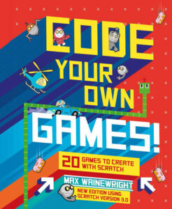Code Your Own Games by Max Wainewright