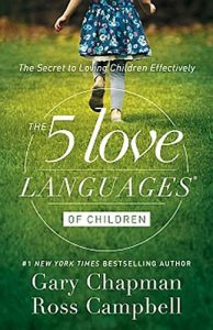 The 5 Love Languages of Children by Gary Chapman