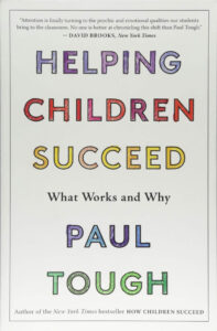 Helping Children Succeed by Paul Tough