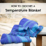How to Crochet a Temperature Blanket