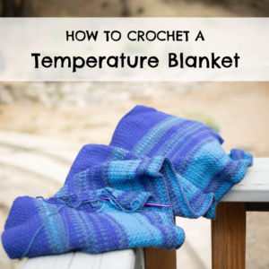 How to Crochet a Temperature Blanket