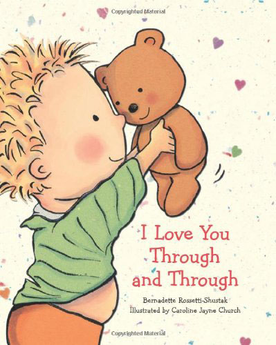 I Love You Through and Through by Bernadette Shustak