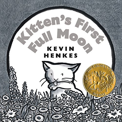 Kitten's First Full Moon by Kevin Henkes