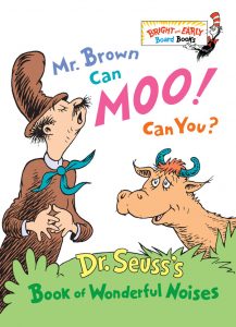Mr. Brown Can Moo, Can You by Dr. Seuss