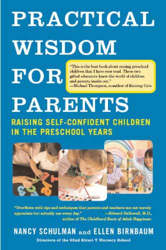Practical Wisdom for Parents by Nancy Schulman and Ellen Birnbaum