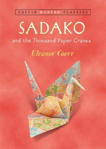 Sadako and the Thousand Paper Cranes by Eleanor Coerr
