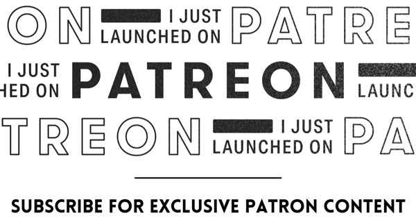I just launched on Patreon