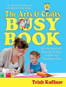 The Arts & Crafts Busy Book by Trish Kuffner