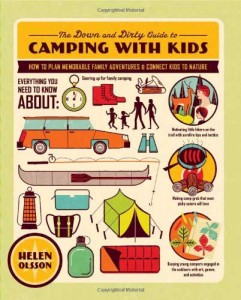 The Down and Dirty Guide to Camping With Kids by Helen Olsson