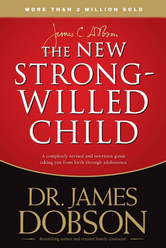The New Strong Willed Child by James Dobson