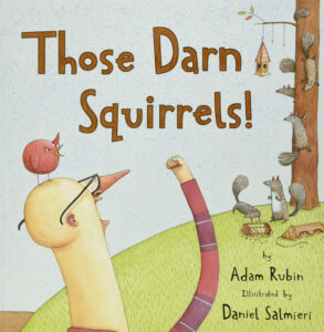 Those Darn Squirrels by Adam Rubin