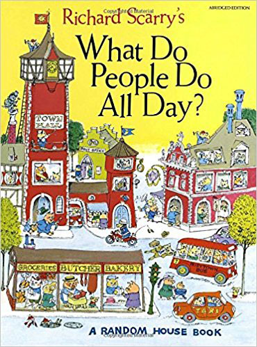 What Do People Do All Day by Richard Scarry