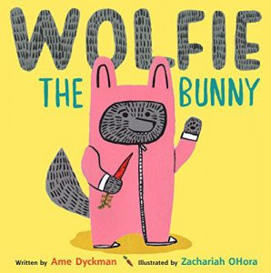 Wolfie the Bunny by Ame Dyckman